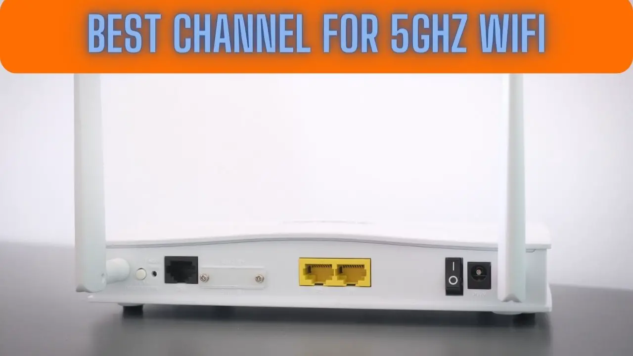 Best Channel for 5GHz WiFi