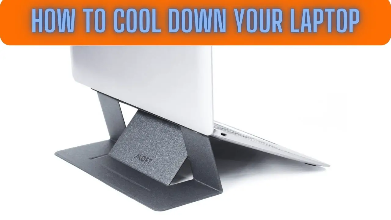 How to Cool Down Your Laptop